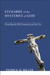 Stewards of the Mysteries of God: Preaching the Old Testament-and the New - eBook
