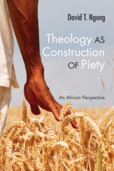 Theology as Construction of Piety: An African Perspective - eBook
