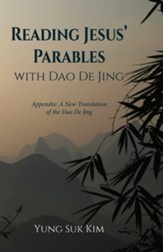 Reading Jesus' Parables with Dao De Jing: Appendix: A New Translation of the Dao De Jing - eBook