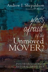 Who's Afraid of the Unmoved Mover?: Postmodernism and Natural Theology - eBook