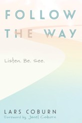 Follow the Way: Listen. Be. See. - eBook