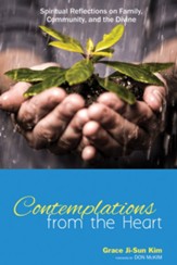 Contemplations from the Heart: Spiritual Reflections on Family, Community, and the Divine - eBook