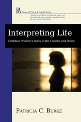 Interpreting Life: Christian Women's Roles in the Church and Home - eBook