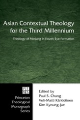 Asian Contextual Theology for the Third Millennium: Theology of Minjung in Fourth-Eye Formation - eBook