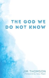 The God We Do Not Know - eBook