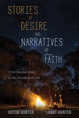 Stories of Desire and Narratives of Faith: From Neanderthals to the Postmodern Era - eBook