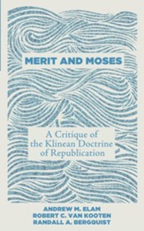 Merit and Moses: A Critique of the Klinean Doctrine of Republication - eBook
