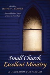 Small Church, Excellent Ministry: A Guidebook for Pastors - eBook