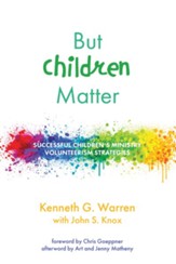 But Children Matter: Successful Children's Ministry Volunteerism Strategies - eBook
