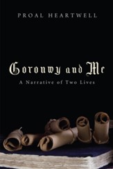 Goronwy and Me: A Narrative of Two Lives - eBook