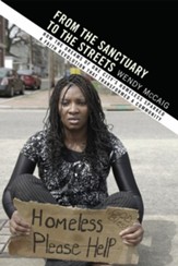 From the Sanctuary to the Streets: How the Dreams of One City's Homeless Sparked a Faith Revolution that Transformed a Community - eBook