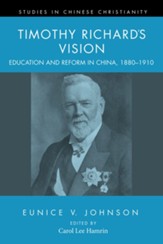 Timothy Richard's Vision: Education and Reform in China, 1880-1910 - eBook