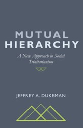 Mutual Hierarchy: A New Approach to Social Trinitarianism - eBook