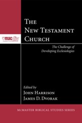 The New Testament Church: The Challenge of Developing Ecclesiologies - eBook