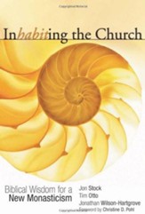 Inhabiting the Church: Biblical Wisdom for a New Monasticism - eBook