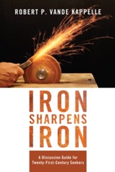 Iron Sharpens Iron: A Discussion Guide for Twenty-First-Century Seekers - eBook