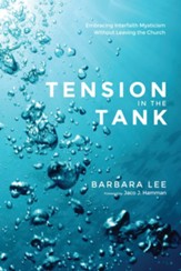 Tension in the Tank: Embracing Interfaith Mysticism Without Leaving the Church - eBook