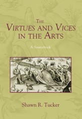 The Virtues and Vices in the Arts: A Sourcebook - eBook