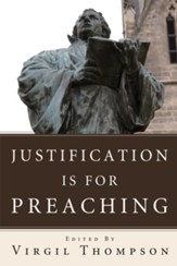 Justification Is for Preaching: Essays by Oswald Bayer, Gerhard O. Forde, and Others - eBook