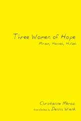 Three Women of Hope: Miriam, Hannah, Huldah - eBook
