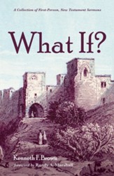 What If?: A Collection of First-Person, New Testament Sermons - eBook