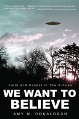 We Want to Believe: Faith and Gospel in The X-files - eBook