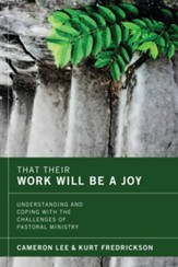 That Their Work Will Be a Joy: Understanding and Coping with the Challenges of Pastoral Ministry - eBook