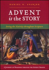 Advent is the Story: Seeing the Nativity Throughout Scripture