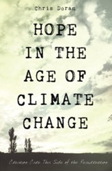 Hope in the Age of Climate Change: Creation Care This Side of the Resurrection - eBook