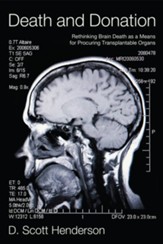 Death and Donation: Rethinking Brain Death as a Means for Procuring Transplantable Organs - eBook