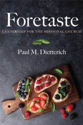 Foretaste: Leadership for the Missional Church - eBook