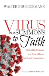 Virus as a Summons to Faith: Biblical Reflections in a Time of Loss, Grief, and Uncertainty - eBook