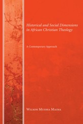 Historical and Social Dimensions in African Christian Theology: A Contemporary Approach - eBook