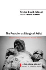 The Preacher as Liturgical Artist: Metaphor, Identity, and the Vicarious Humanity of Christ - eBook