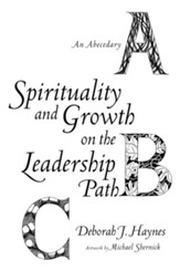 Spirituality and Growth on the Leadership Path: An Abecedary - eBook