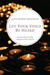 Let Your Voice Be Heard: Conversations on the Margins of the Church - eBook