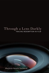 Through a Lens Darkly: Tracing Redemption in Film - eBook