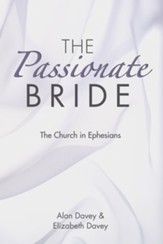 The Passionate Bride: The Church in Ephesians - eBook