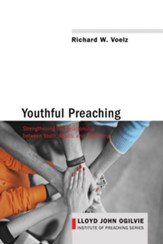 Youthful Preaching: Strengthening the Relationship between Youth, Adults, and Preaching - eBook