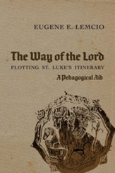 The Way of the Lord: Plotting St. Luke's Itinerary: A Pedagogical Aid - eBook