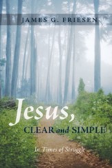 Jesus, Clear and Simple: In Times of Struggle - eBook