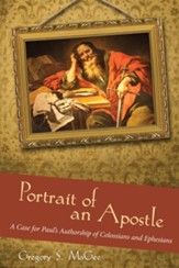 Portrait of an Apostle: A Case for Paul's Authorship of Colossians and Ephesians - eBook
