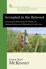 Accepted in the Beloved: A Devotional Bible Study for Women on Finding Healing and Wholeness in God's Love - eBook
