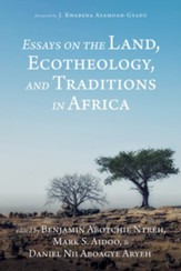 Essays on the Land, Ecotheology, and Traditions in Africa - eBook