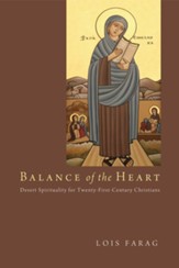 Balance of the Heart: Desert Spirituality for Twenty-First-Century Christians - eBook