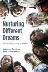 Nurturing Different Dreams: Youth Ministry across Lines of Difference - eBook