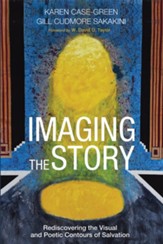 Imaging the Story: Rediscovering the Visual and Poetic Contours of Salvation - eBook