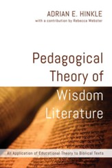 Pedagogical Theory of Wisdom Literature: An Application of Educational Theory to Biblical Texts - eBook