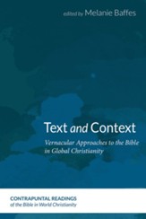 Text and Context: Vernacular Approaches to the Bible in Global Christianity - eBook