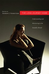 The Long Journey Home: Understanding and Ministering to the Sexually Abused - eBook